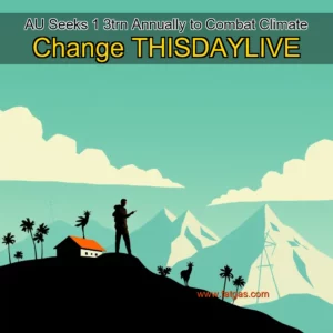 Read more about the article AU Seeks 1  3trn Annually to Combat Climate Change  THISDAYLIVE