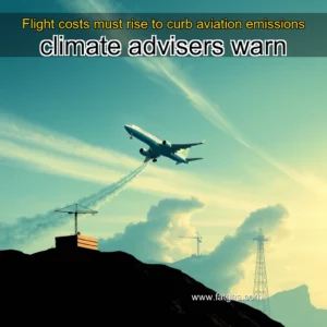Read more about the article Flight costs must rise to curb aviation emissions  climate advisers warn