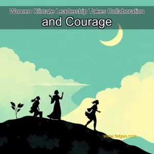 Read more about the article Women Climate Leadership Takes Collaboration and Courage