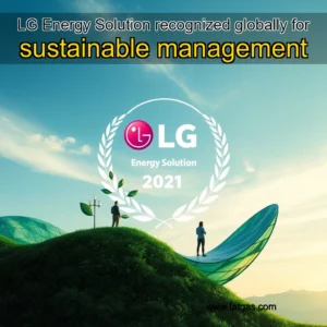 Read more about the article LG Energy Solution recognized globally for sustainable management