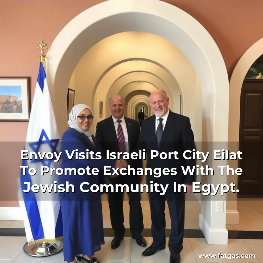 Read more about the article Envoy Visits Israeli Port City Eilat To Promote Exchanges With The Jewish Community In Egypt.