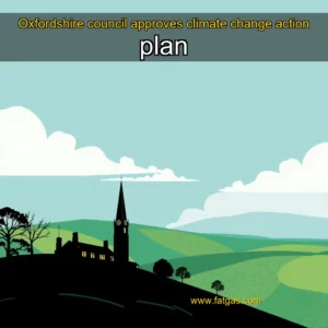 Read more about the article Oxfordshire council approves climate change action plan