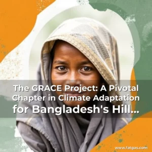 Read more about the article The GRACE Project: A Pivotal Chapter in Climate Adaptation for Bangladesh’s Hill Communities