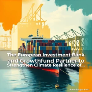 Read more about the article The European Investment Bank and Growthfund Partner to Strengthen Climate Resilience of Greek Ports