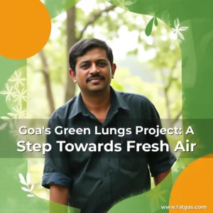 Read more about the article Goa’s Green Lungs Project: A Step Towards Fresh Air