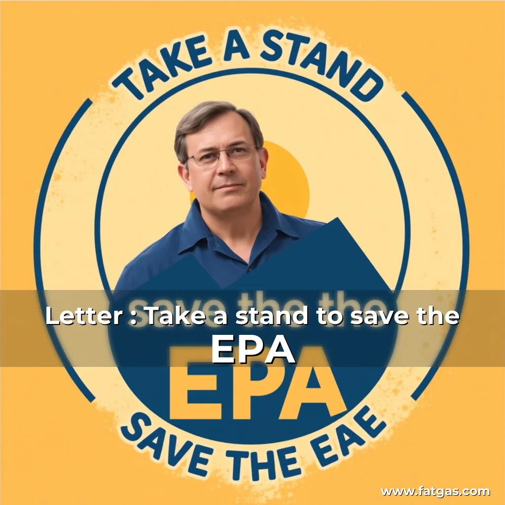 Read more about the article Letter : Take a stand to save the EPA