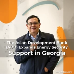 Read more about the article The Asian Development Bank (ADB) Expands Energy Security Support in Georgia