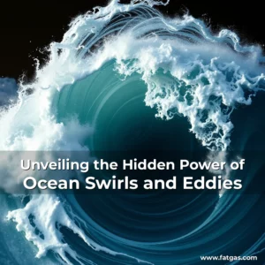 Read more about the article Unveiling the Hidden Power of Ocean Swirls and Eddies