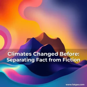 Read more about the article Climates Changed Before: Separating Fact from Fiction