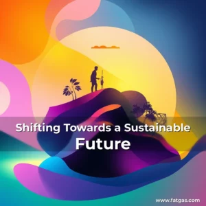 Read more about the article Shifting Towards a Sustainable Future