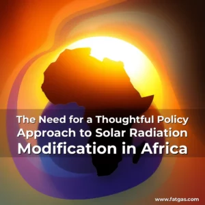 Read more about the article The Need for a Thoughtful Policy Approach to Solar Radiation Modification in Africa