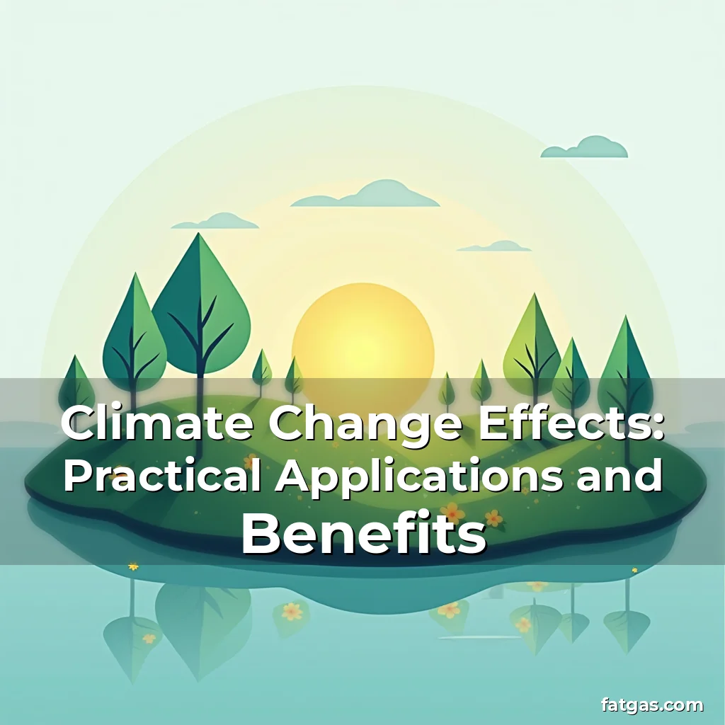 Read more about the article Climate Change Effects: Practical Applications and Benefits